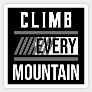 Climb every mountain Magnet